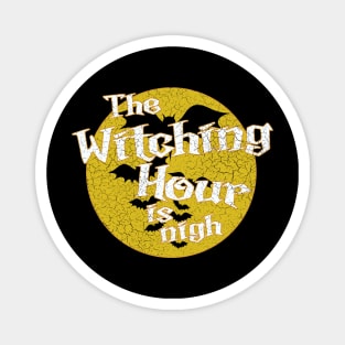 The Witching Hour is nigh Magnet